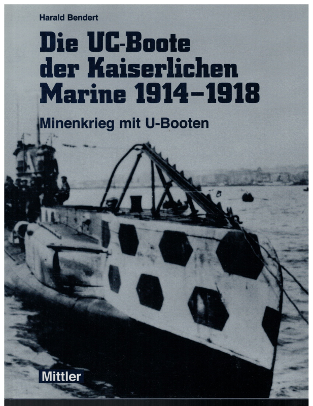 Die UC-Boote der Kaiserlichen Marine 1914-1918 (1 St.) Harald Bendert; Mittler & Sohn